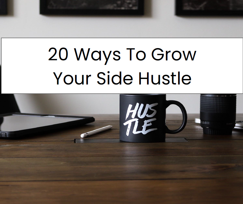 FREE!! - 20 Ways to Grow Your Side Hustle